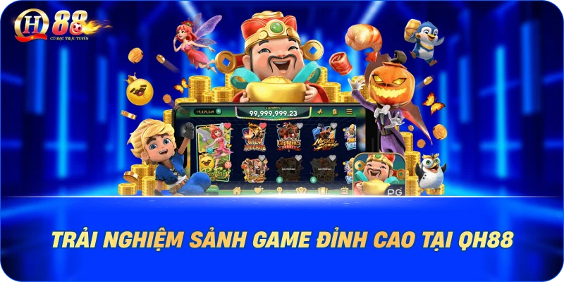 Trải Nghiệm Sảnh Game Đỉnh Cao Tại QH88